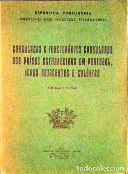 Libri antichi: CONSULADOS E FUNCION&Aacute;RIOS CONSULARES DOS PA&Iacute;SES ESTRANGEIROS EM PORTUGAL, IGUAIS ADJACENTES E COL&Oacute;NI