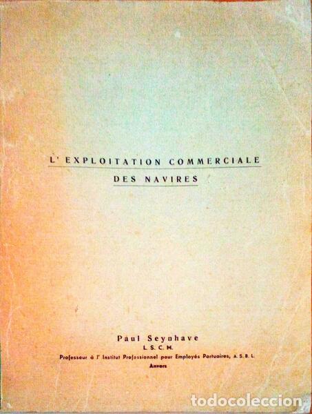 Libri antichi: SEYNHAVE. (Paul) - L'EXPLOITATION COMMERCIALE DES NAVIRES.