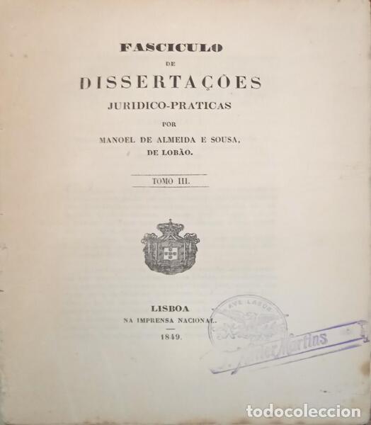 Libros antiguos: SOUSA DE LOB&Atilde;O. (Manuel de Almeida e) - FASCICULO DE DISSERTA&Ccedil;&Otilde;ES JURIDICO-PR&Aacute;TICAS.
