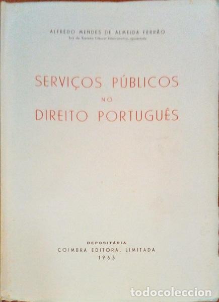 Old books: ALMEIDA FERR&Atilde;O. (Alfredo Mendes de) - SERVI&Ccedil;OS P&Uacute;BLICOS NO DIREITO PORTUGU&Ecirc;S.