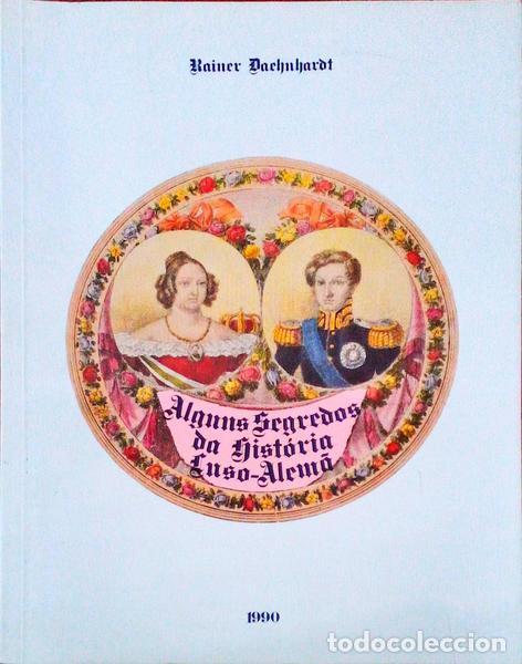 Libri antichi: DAEHNHARDT. (Rainer) - ALGUNS SEGREDOS DA HIST&Oacute;RIA LUSO-ALEM&Atilde;. EINIGE GEHEIMNISSE DER DEUTSCH-PORTUG