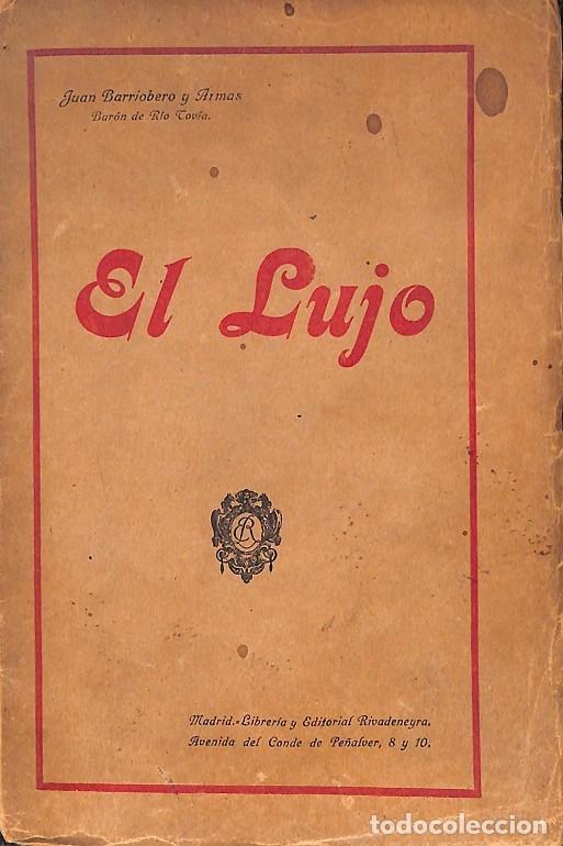 Old books: EL LUJO - JUAN BARRIOBERO Y ARMAS - SUCESORES DE RIVADENEYRA - 1921