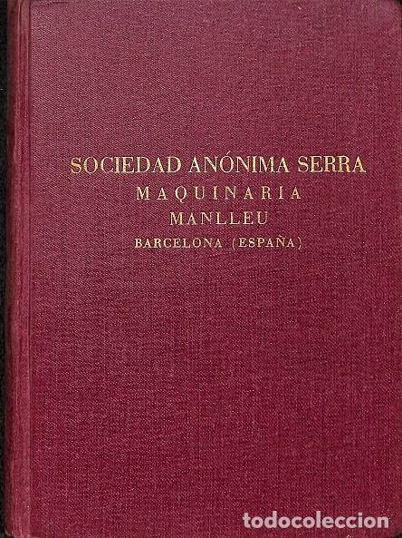 Libri antichi: SOCIEDAD AN&Oacute;NIMA SERRA MAQUINARIA - V.V.A - BARCELONA
