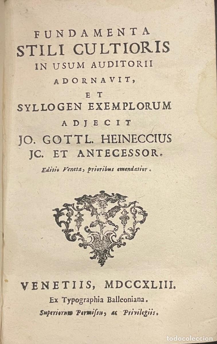 Libri antichi: Fundamenta Stili Cultioris in Usum Auditorii..Johann Gottlieb Heinecke .