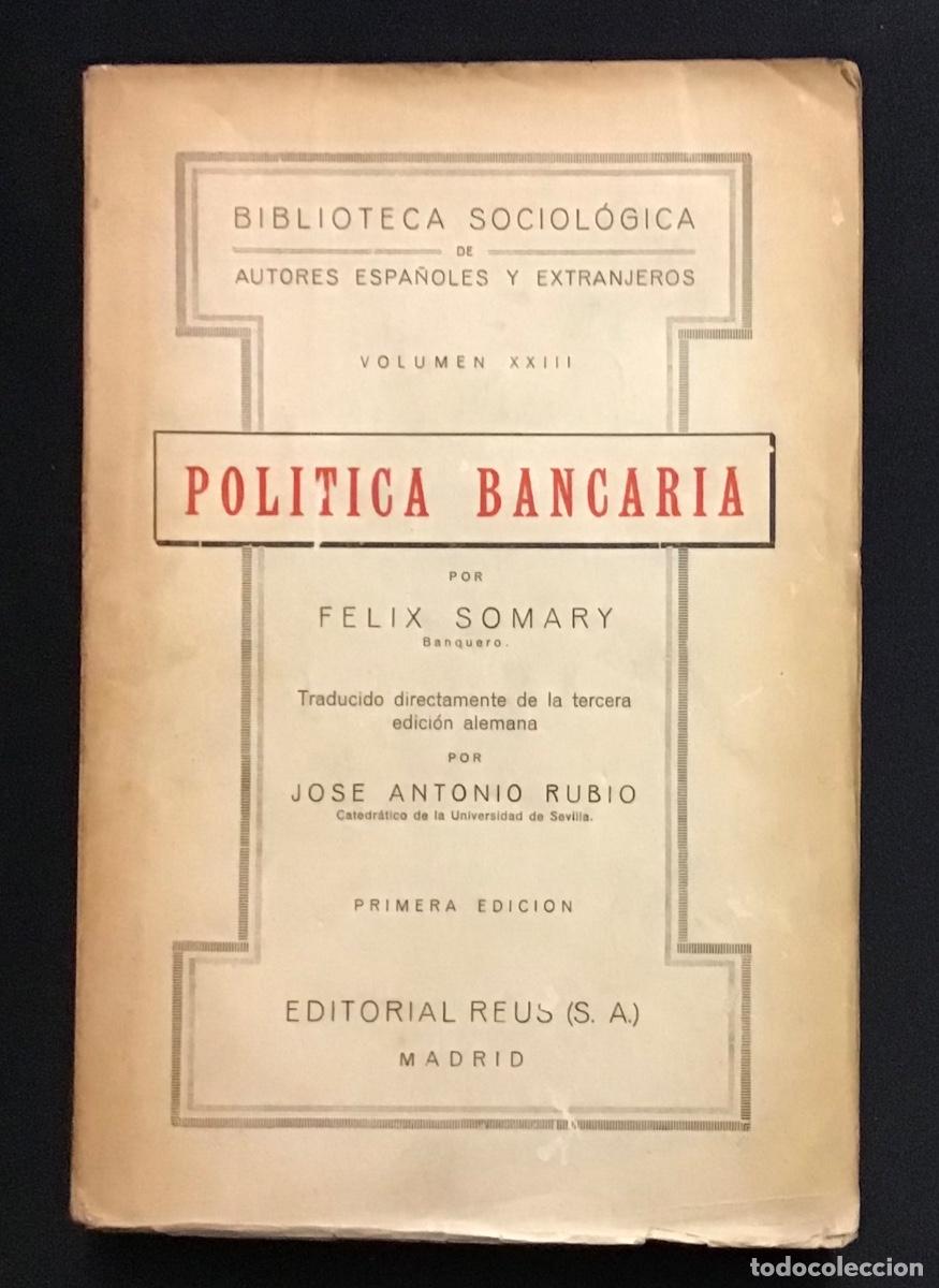 Livres anciens: POL&Iacute;TICA BANCARIA. - SOMARY, F&eacute;lix.