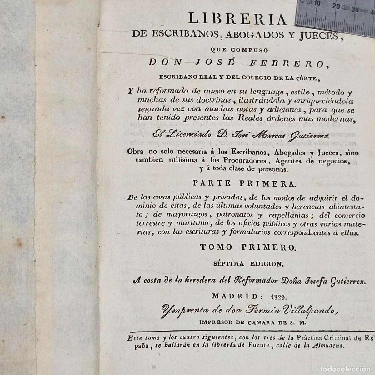Libri antichi: 1829-5 TOMOS-LIBRERIA DE ESCRIBANOS ABOGADOS Y JUECES-JOSE FFEBRERO-MADRID. IMP. FERM&Iacute;N VILLALPANDO
