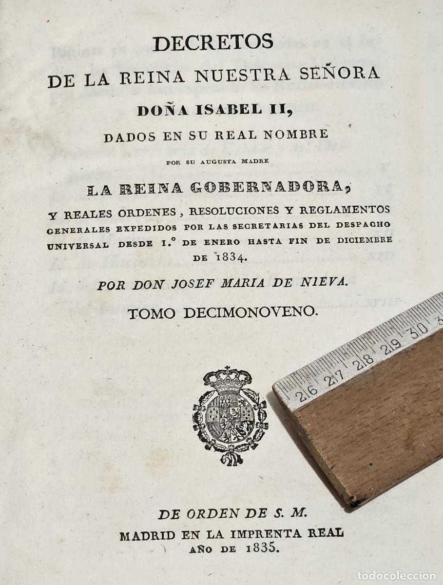 Libros antiguos: 1834-DECRETOS DE LA REYNA N. S. DO&Ntilde;A ISABEL II-TOMO 19&ordm;-JOSEF MAR&Iacute;A NIEVA-MADRID IMPRENTA REAL. 1835