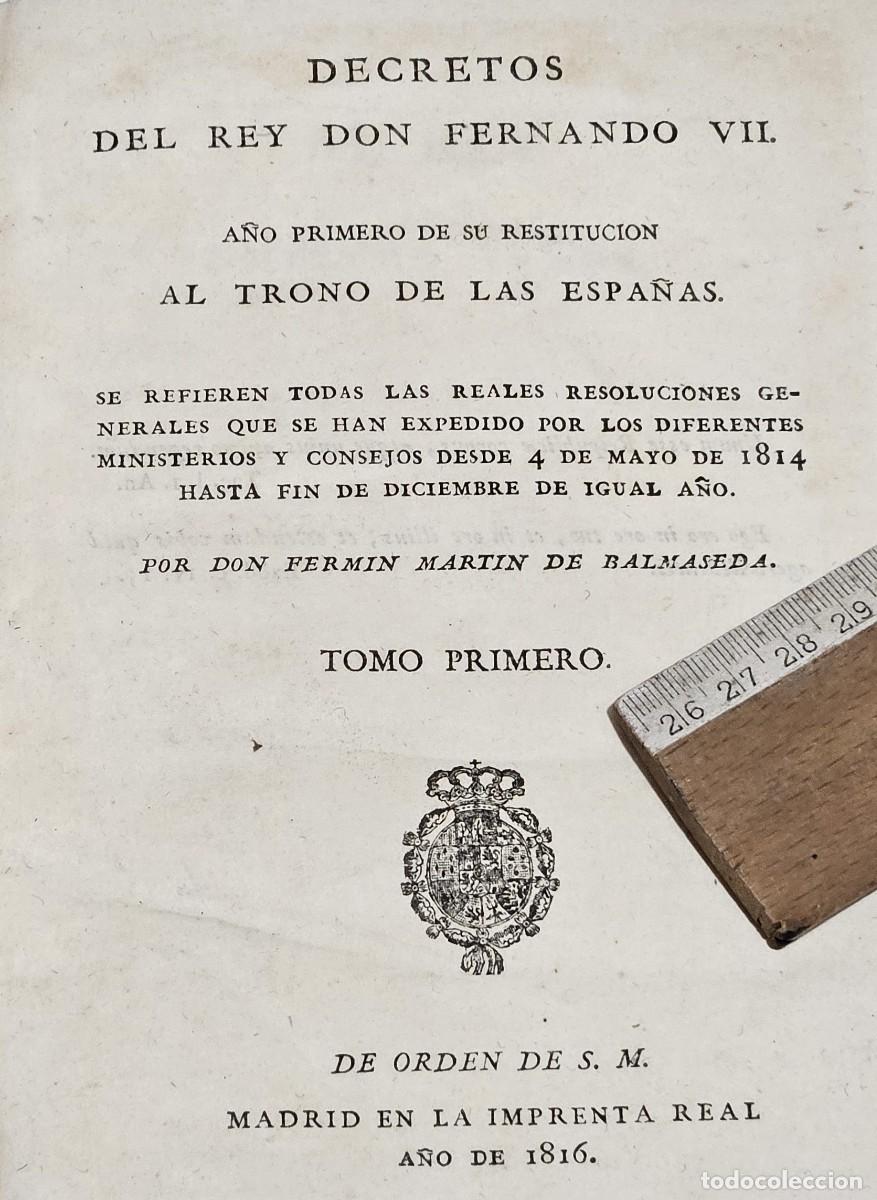 Old books: 1814-DECRETOS DEL REY N. S. DON FERNANDO VII-TOMO 1&ordm;-MARTIN BALSAMEDA FERMIN-IMPRENTA REAL 1816