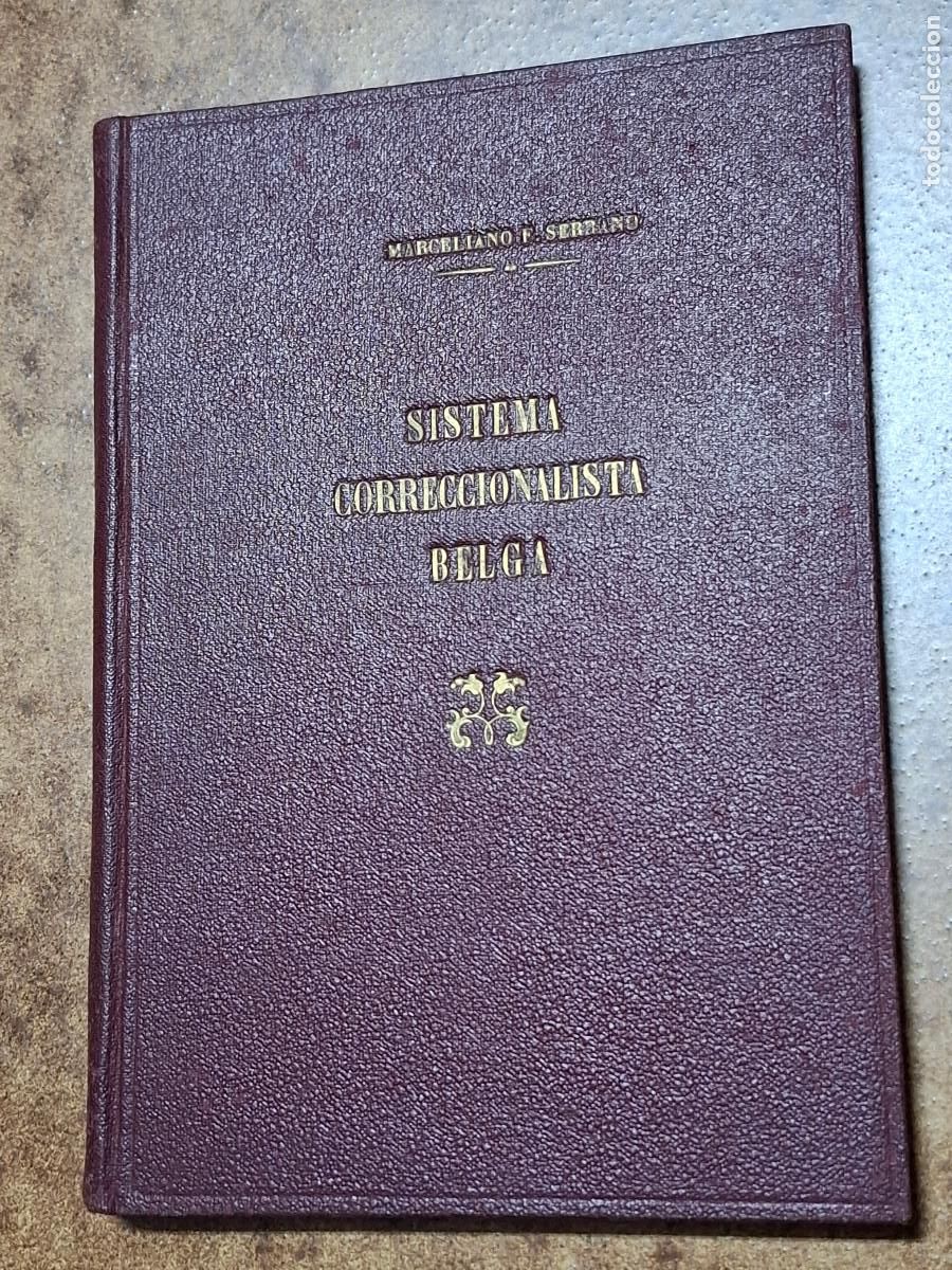 Libros antiguos: Sistema correccionalista belga, por Marceliano F. Serrano, subdirector de prisiones, Vitoria, 1934