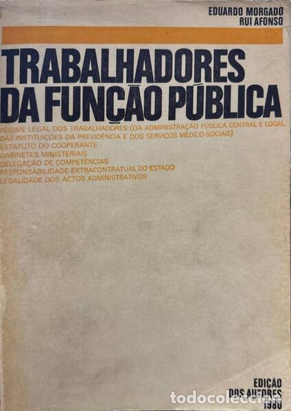 Libros antiguos: MORGADO. (Eduardo) e AFONSO. (Rui) - TRABALHADORES DA FUN&Ccedil;&Atilde;O P&Uacute;BLICA.