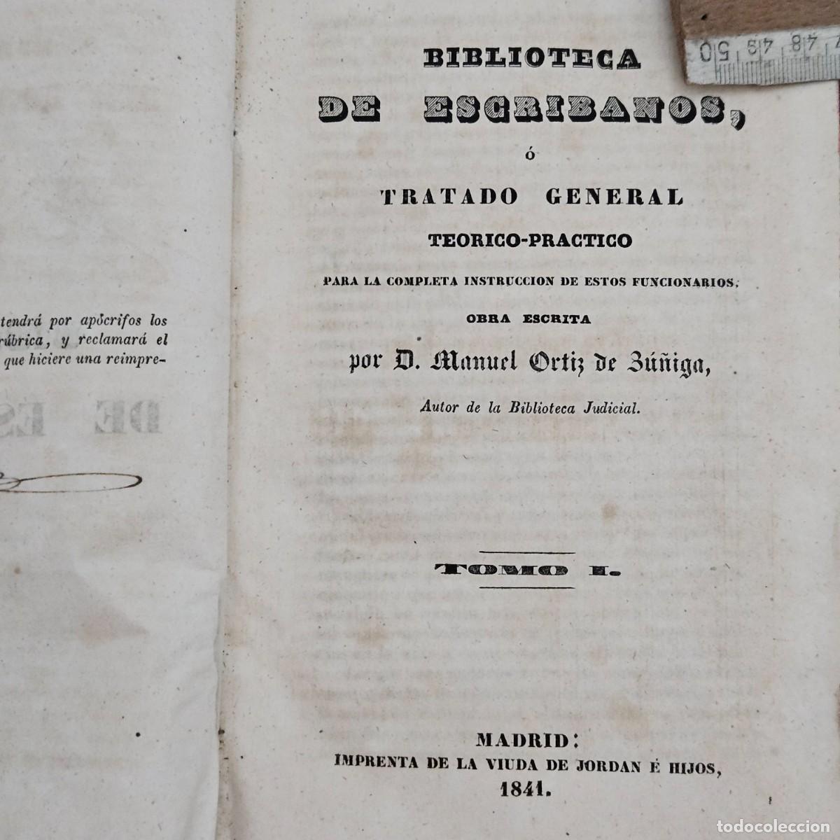 Libros antiguos: 1841-2 TOMOS-BIBLIOTECA DE ESCRIBANOS, O TRATADO GENERAL TEORICO-PRACTICO-ORTIZ DE B&Uacute;&Ntilde;IGA