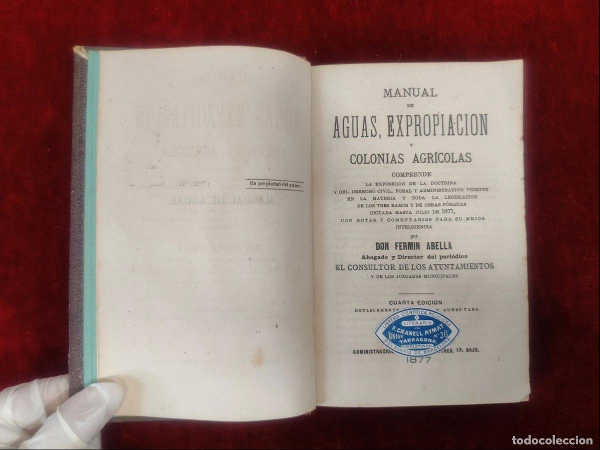 Libros antiguos: MANUAL DE AGUAS EXPROPIACI&Oacute;N Y COLONIAS AGRICOLAS. FERMIN ABELLA. 1877