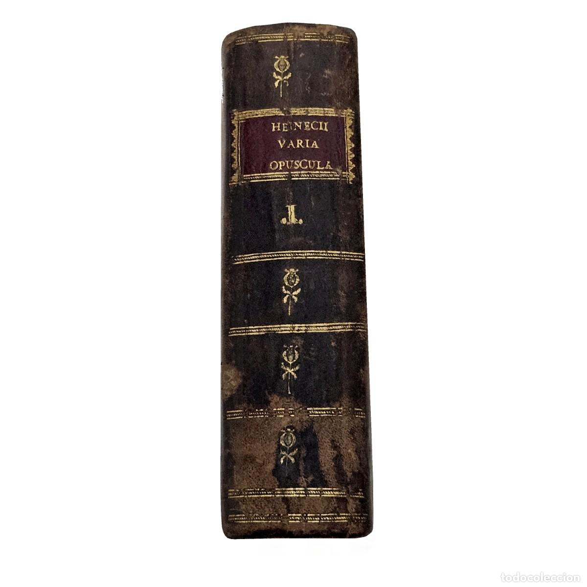 Libros antiguos: 1778-JOHANN GOTTLIEB HEINECCIUS-OPUSCULORUM VARIORUM SYLLOGE- VARIAS OBRAS-TOMO I-1&ordf; EDICION-VENECIA