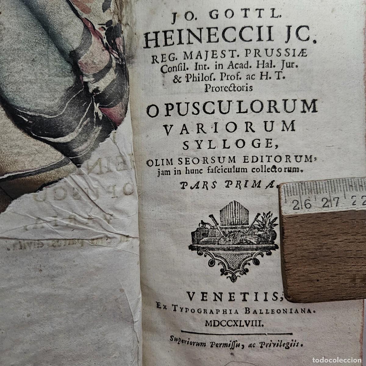 Libros antiguos: 1778-JOHANN GOTTLIEB HEINECCIUS-OPUSCULORUM VARIORUM SYLLOGE- VARIAS OBRAS-TOMO I-1&ordf; EDICION-VENECIA