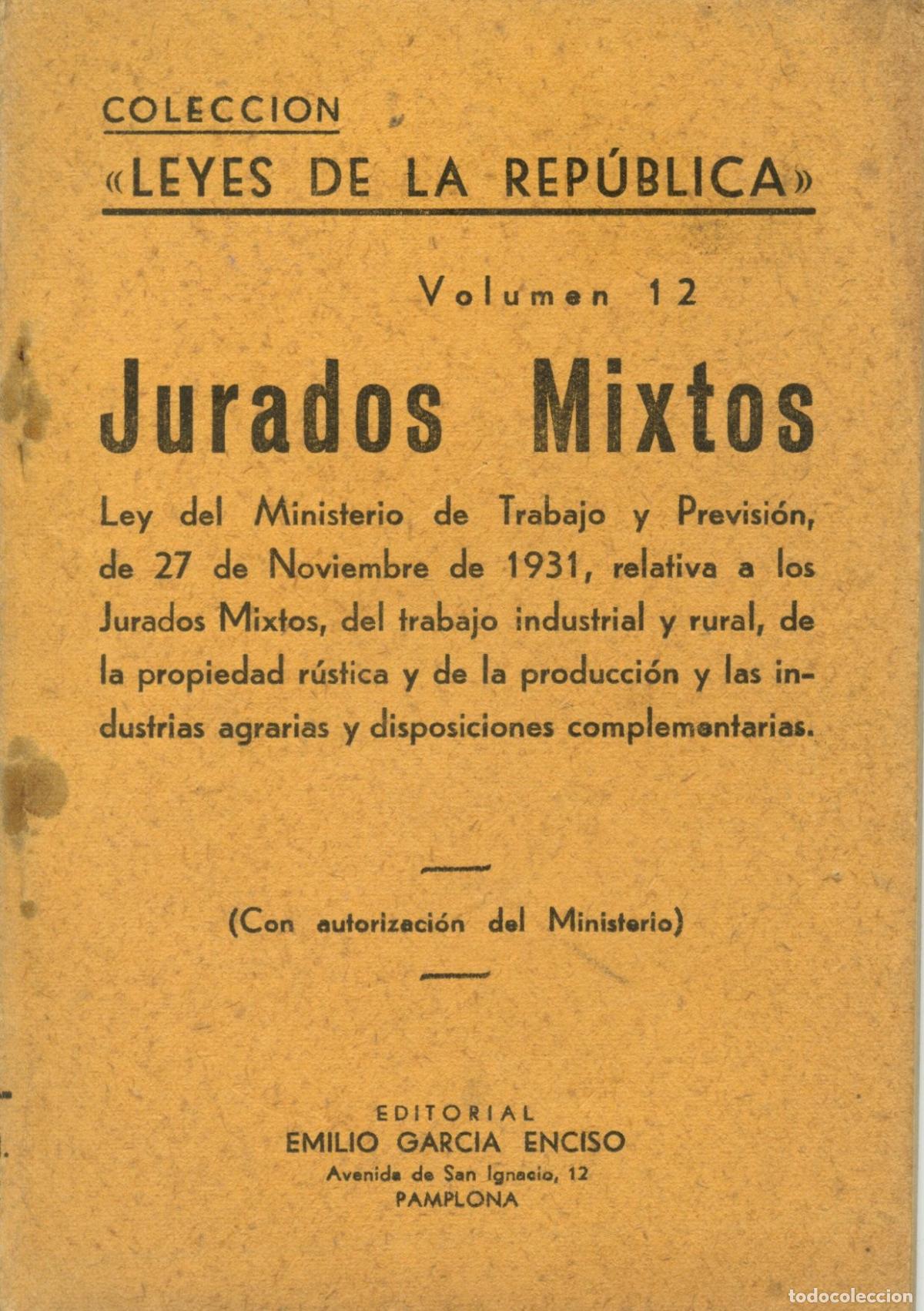 Libros antiguos: Jurados mixtos. Colecci&oacute;n &rdquo;Leyes de la Rep&uacute;blica&rdquo;. Pamplona: Emilio Garc&iacute;a Enciso, 1931