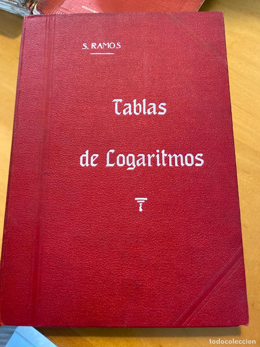 Libros antiguos: TABLAS DE LOGARITMOS TRIGONOMETRICAS Y DE CALCULOS DE INTERESES EUSEBIO SANCHEZ 1910