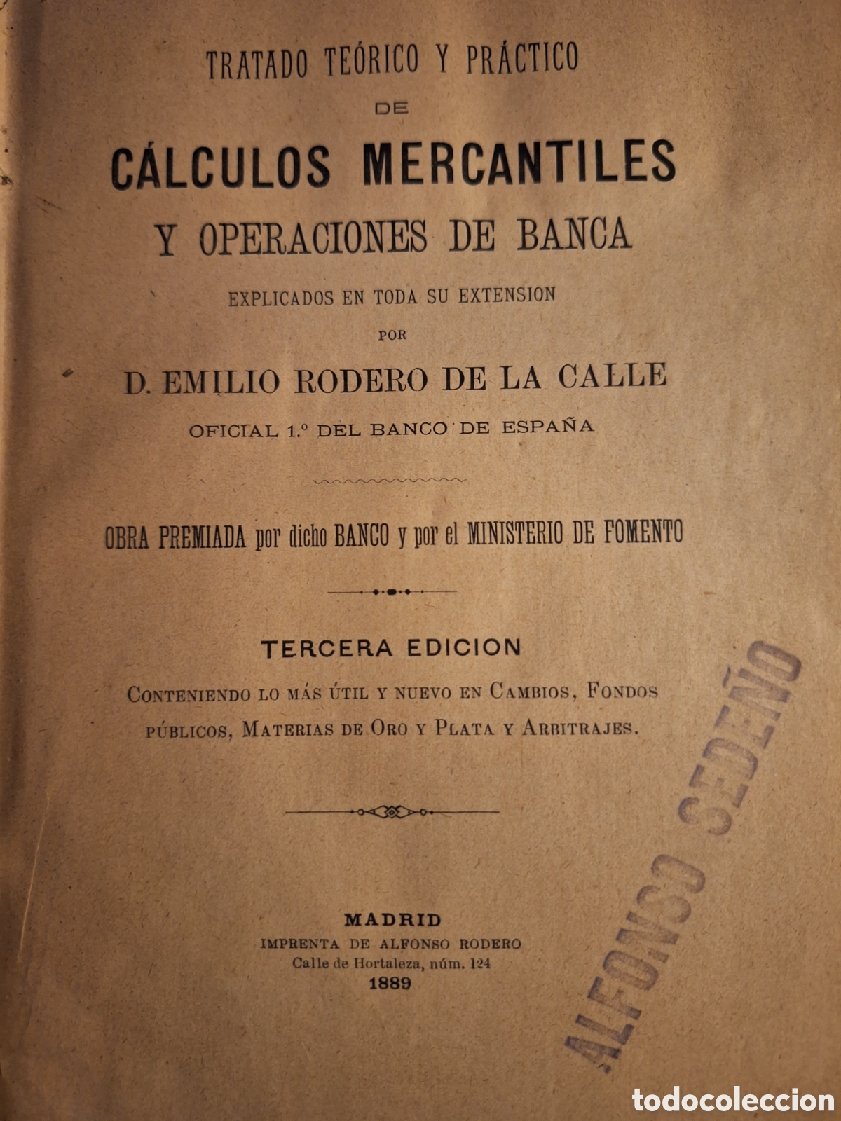 Libros antiguos: TRATADO DE CALCULOS MERCANTILES Y OPERACIONES DE BANCA EMILIO RODERO DE LA CALLE 1889 IMP. ALFONSO