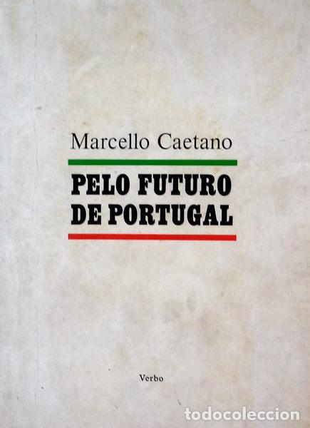 Libros antiguos: CAETANO. (Marcelo) - PELO FUTURO DE PORTUGAL.