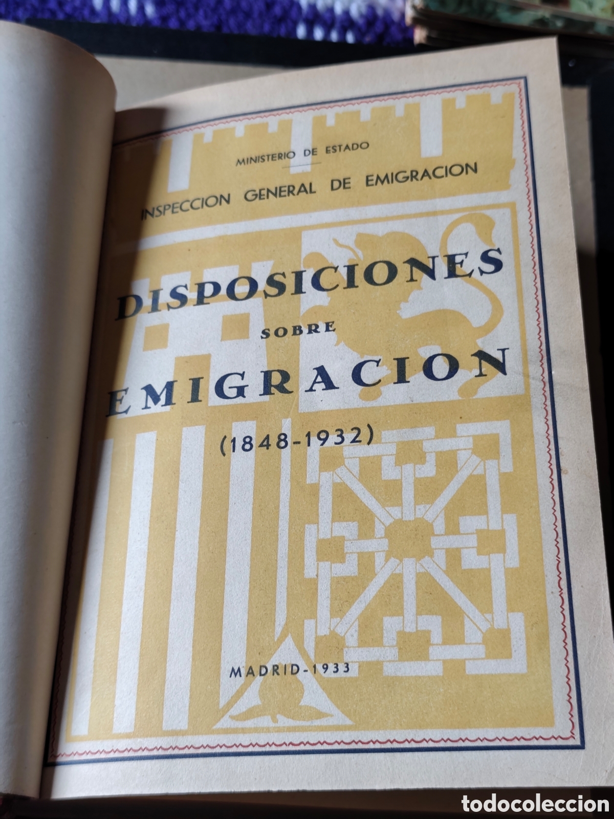 Old books: Disposiciones sobre emigraci&oacute;n 1848 1932 inspecci&oacute;n general de emigraci&oacute;n Ministerio de Estado 1933