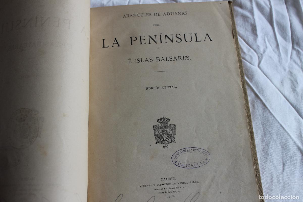Libros antiguos: ARANCELES DE ADUANAS PARA LA PENINSULA E ISLAS BALEARES MADRID 1882