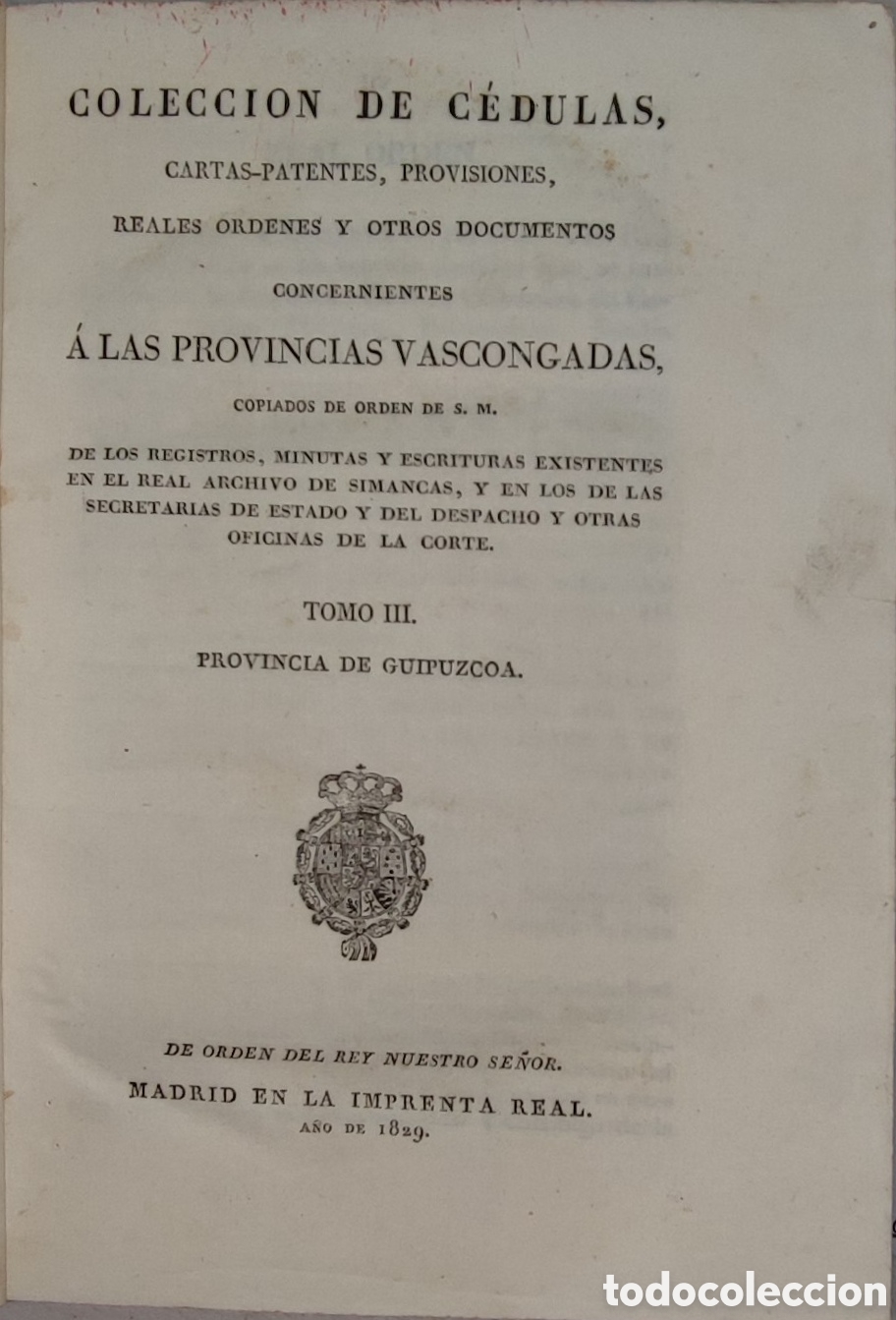 Libros antiguos: Colecci&oacute;n c&eacute;dulas. ... Provincia de Guip&uacute;zcoa. Madrid, 1839, imprenta real. Tomo III
