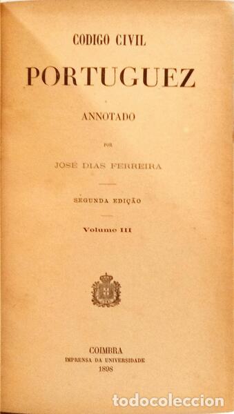 Libros antiguos: DIAS FERREIRA. (Jos&eacute;) - CODIGO CIVIL PORTUGUEZ: ANNOTADO. [2 VOLS.]