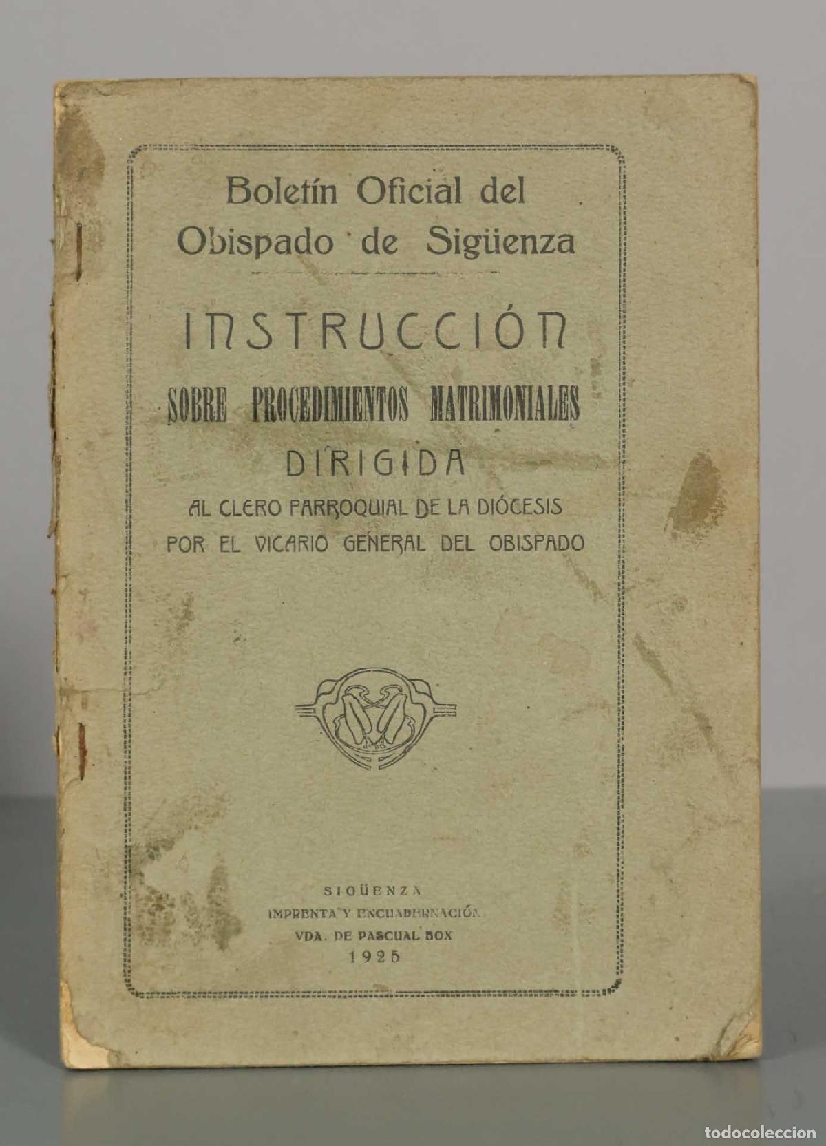 Libros antiguos: Bolet&iacute;n Oficial del Obispado de Sig&uuml;enza - Instrucci&oacute;n sobre procedimientos matrimoniales - 1925