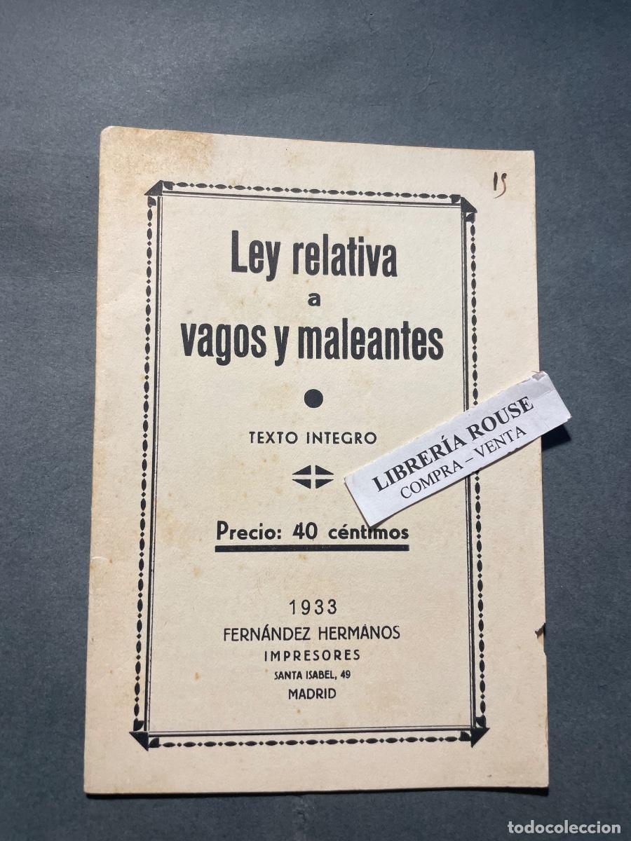 Libros antiguos: REPUBLICA - LEY RELATIVA A VAGOS Y MALEANTES - TEXTO INTEGRO 1933 FERNANDEZ HERMANOS , MADRID -