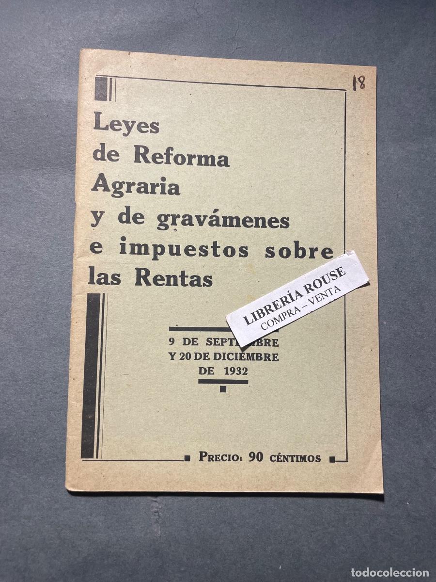 Libros antiguos: REPUBLICA - LEYES DE REFORMA AGRARIA Y DE GRAV&Aacute;MENES E IMPUESTOS SOBRE LA RENTA 9 SEPTIEMBRE Y 20 DI
