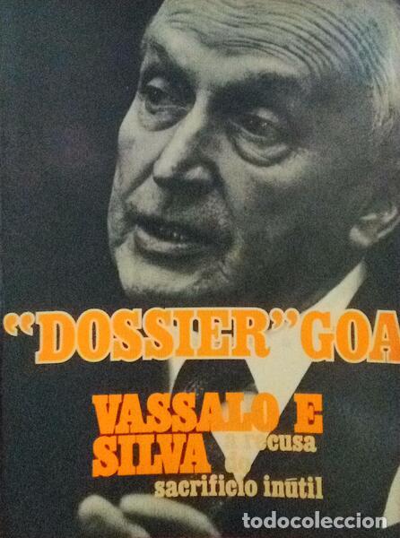Libros antiguos: VASSALO E SILVA. (Manuel Ant&oacute;nio) - &laquo;DOSSIER&raquo; GOA. A RECUSA DO SACRIF&Iacute;CIO IN&Uacute;TIL.