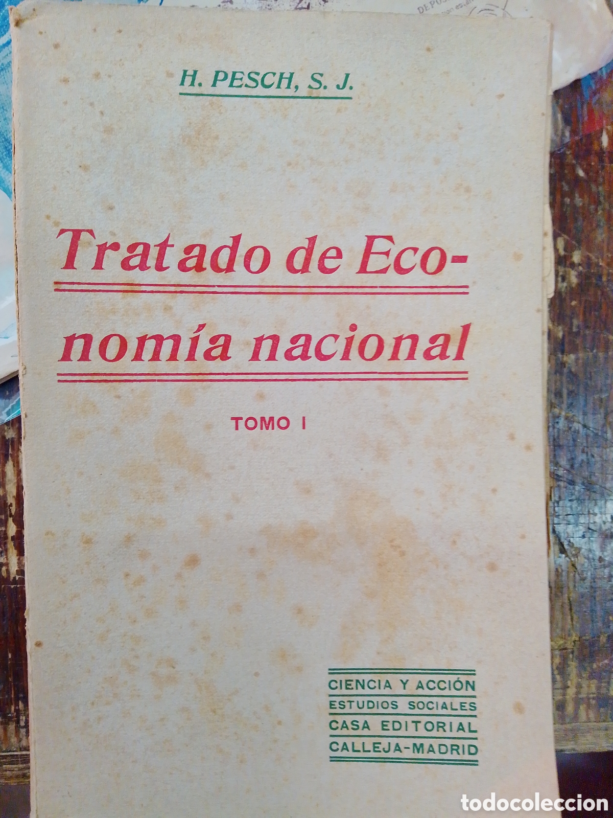 Libros antiguos: TRATADO DE ECONOMIA NACIONAL. TOMO I. PESCH, HEINRICH. SATURNINO CALLEJA EDITOR. 1876