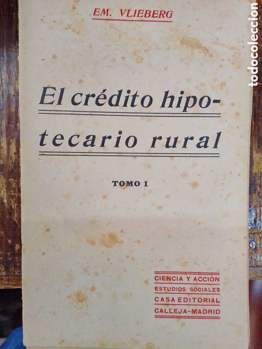 Libros antiguos: EL CREDITO HIPOTECARIO RURAL. 2 TOMOS. VLIEBERG, EM. CALLEJA . MADRID. 1897