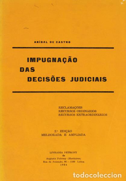 Libros antiguos: CASTRO. (An&iacute;bal de) - IMPUGNA&Ccedil;&Atilde;O DAS DECIS&Otilde;ES JUDICIAIS. [2.&ordf; EDI&Ccedil;&Atilde;O]