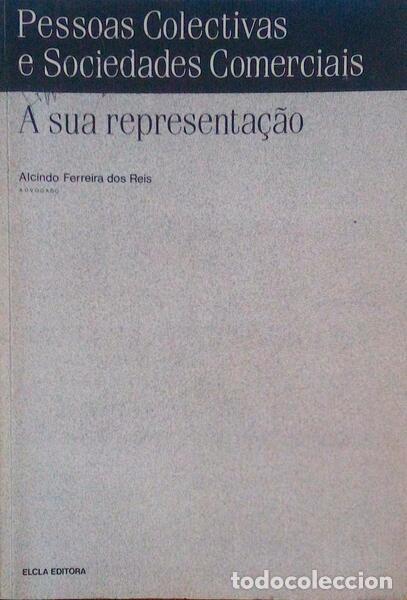 Libros antiguos: FERREIRA DOS REIS. (Alcindo) - PESSOAS COLECTIVAS E SOCIEDADES COMERCIAIS A SUA REPRESENTA&Ccedil;&Atilde;O.