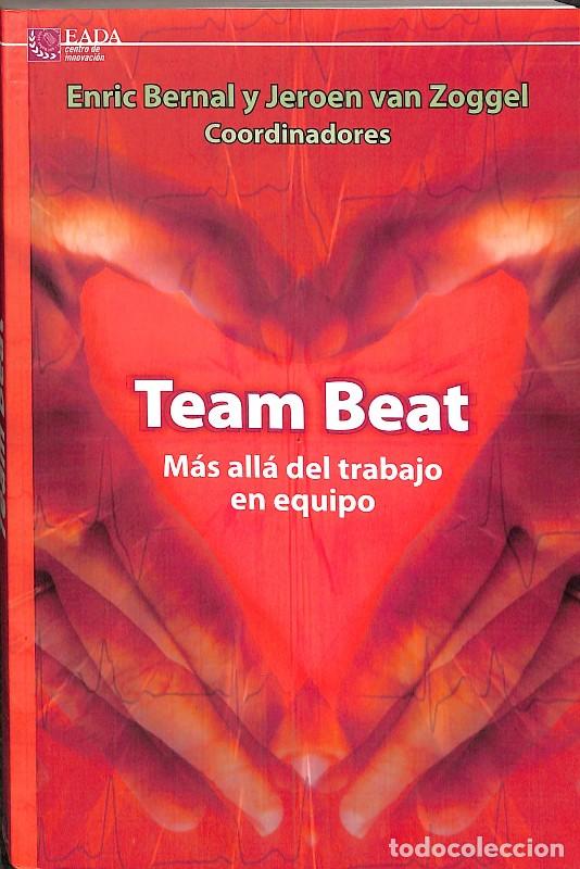 Libros antiguos: Team Beat: M&aacute;s All&aacute; del Trabajo en Equipo - Ponti Roca, Franc - Eada