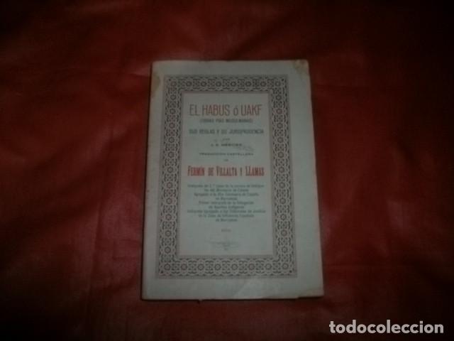 Libros antiguos: El Habus &oacute; Uakf (Obras Pias Musulmanas). Sus Reglas y su Jurisprudencia - J. E. Mercier