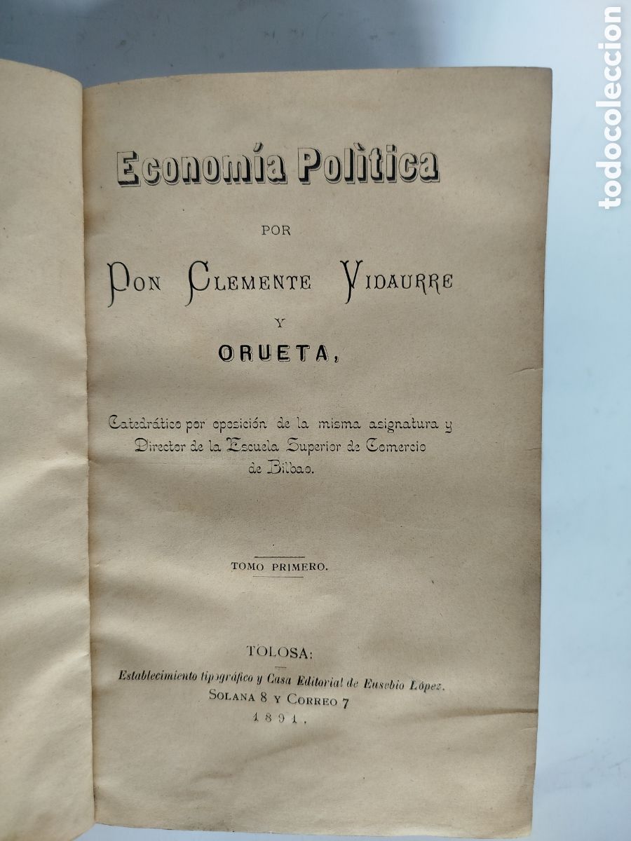 Libros antiguos: ECONOM&Iacute;A POL&Iacute;TICA POR DON CLEMENTE VIDAURRE Y ORUETA TOMO 1. 1891