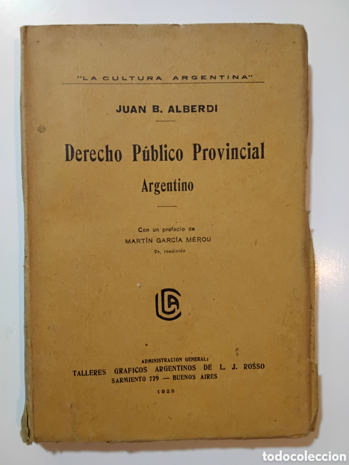 Libros antiguos: JUAN BAUTISTA ALBERDI &mdash; DERECHO P&Uacute;BLICO PROVINCIAL ARGENTINO &mdash; TALLERES GR&Aacute;FICOS ARGENTINOS. (1928)