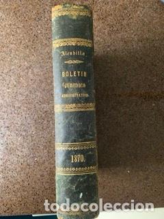 Libros antiguos: Bolet&iacute;n Jur&iacute;dico Administrativo de Marcelo Martinez Alcubilla. 1870