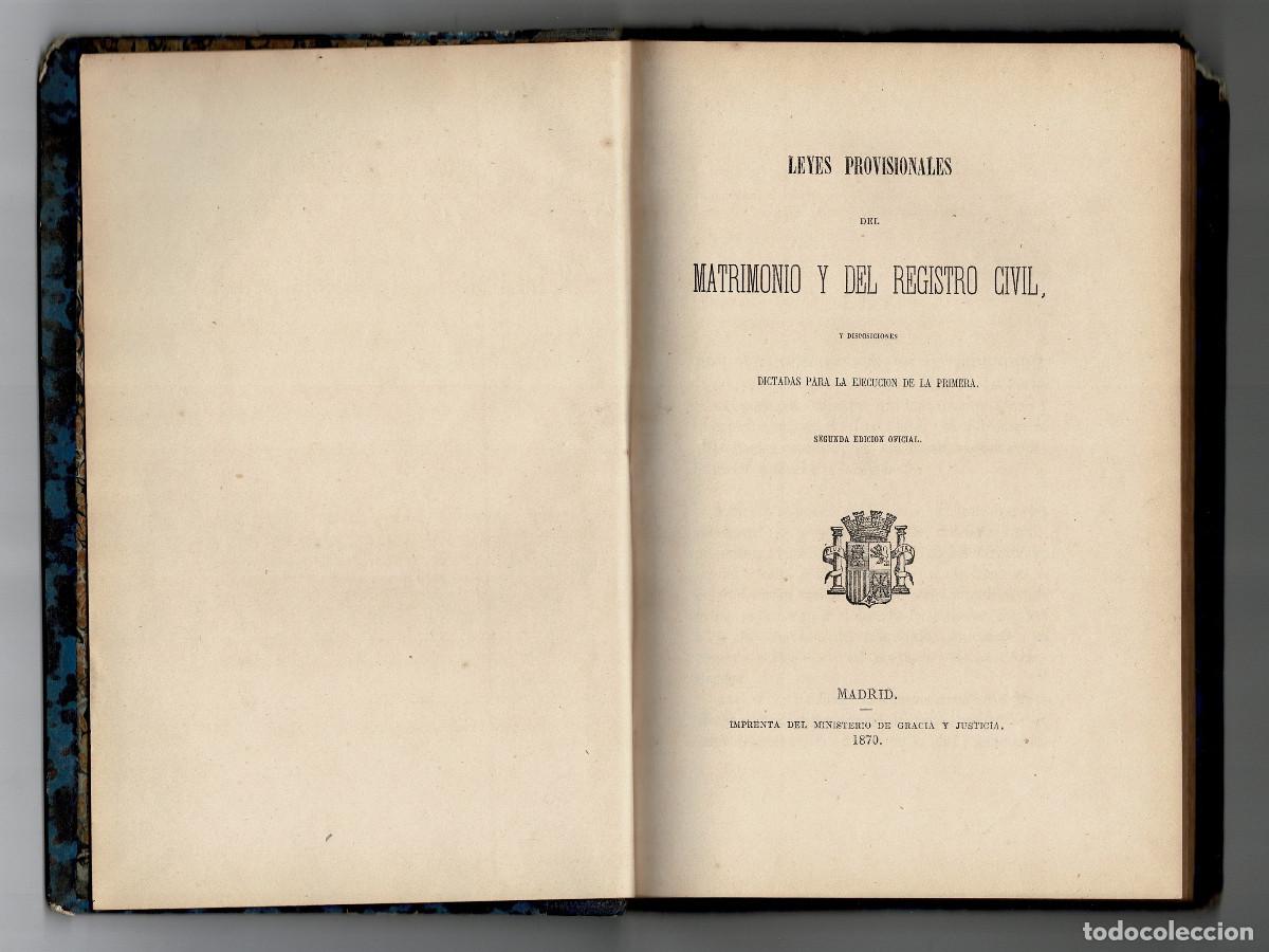 Libros antiguos: LEYES PROVISIONALES DEL MATRIMONIO Y DEL REGISTRO CIVIL, MADRID MINISTERIO GRACIA Y JUSTICIA 1870