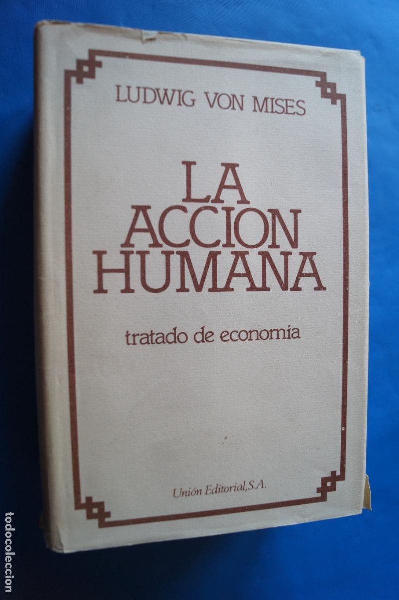 Libros antiguos: LA ACCION HUMANA. TRATADO DE ECONOMIA. LUDWIG VON MISES