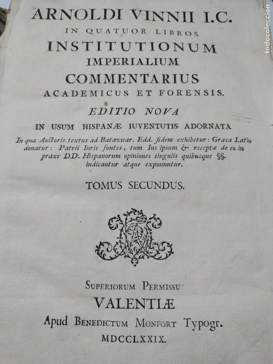 Antiquarische B&uuml;cher: Arnoldii Vinnii JC institutionum imperialium comentarius acad&eacute;micos Valencia 1779 (Derecho )