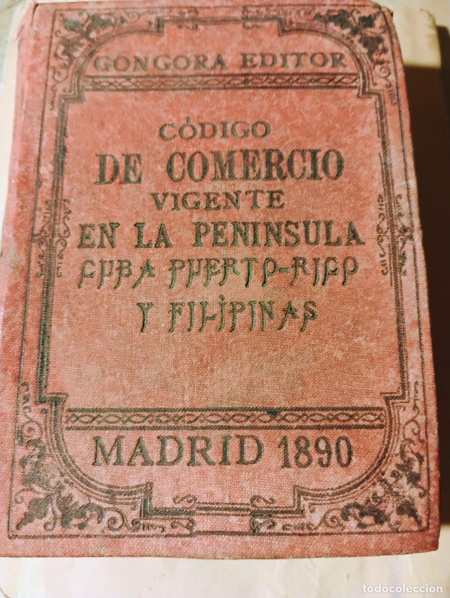 Libros antiguos: ~~~~~ CODIGO DE COMERCIO PENINSULA, CUBA, PUERTO RICO Y FILIPINAS 1890, MIDE 12 X 9 CM. ~~~~