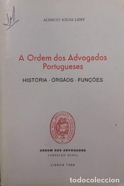 Libros antiguos: SOUSA LAMY. (Alberto) - A ORDEM DOS ADVOGADOS PORTUGUESES.