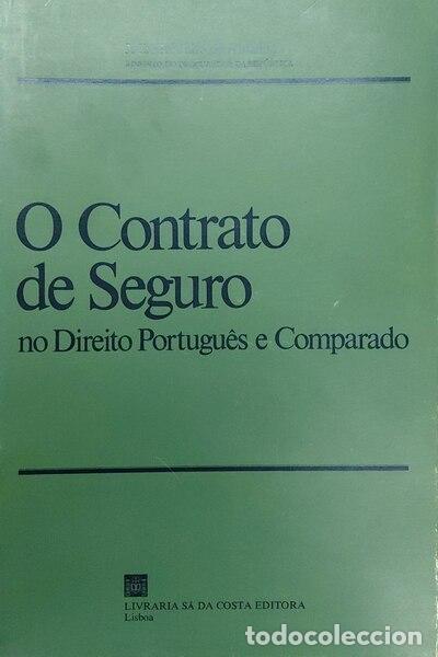 Libros antiguos: MOITINHO DE ALMEIDA. (J.C.) - O CONTRATO DE SEGURO NO DIREITO PORTUGU&Ecirc;S E COMPARADO.