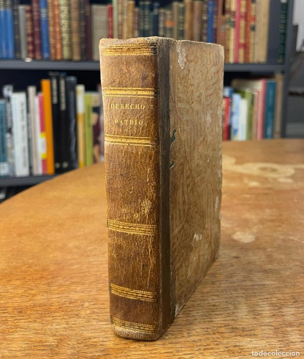 Libros antiguos: DERECHO PATRIO. DON JOAQUIN ESCRICHE. 1840. MADRID.