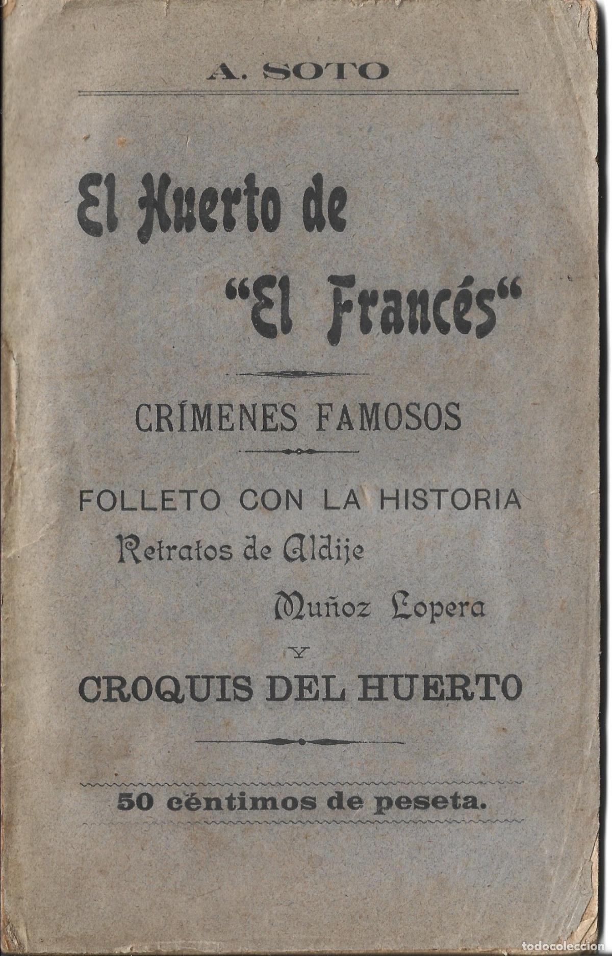 Libros antiguos: EL HUERTO DE EL FRANC&Eacute;S CRIMENES FAMOSOS FOLLETO CON LA HISTORIA-SEVILLA-PE&Ntilde;AFLOR