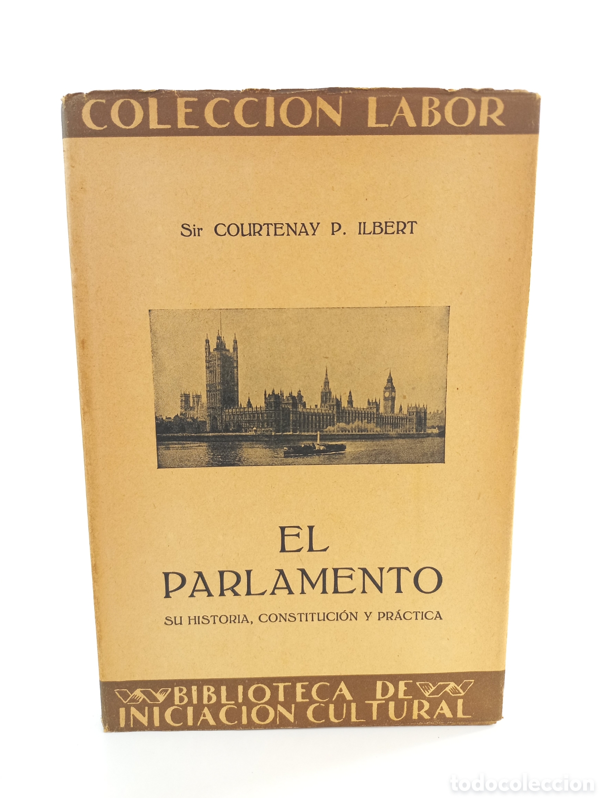 Libros antiguos: El Parlamento. Courtenay Ilbert. Labor, colecci&oacute;n Labor, primera edici&oacute;n, 1926. Ilustrado.
