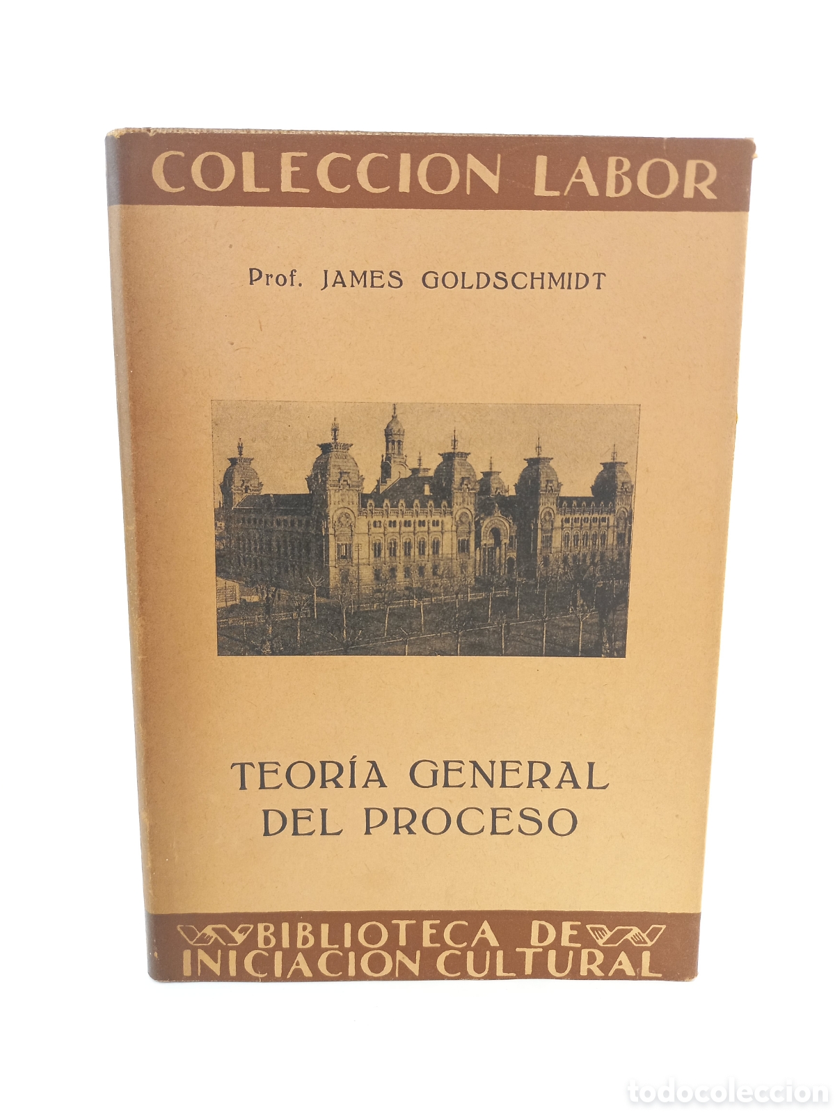 Libros antiguos: Teor&iacute;a General del Proceso. James Goldschmidt. Labor, primera edici&oacute;n, 1936.
