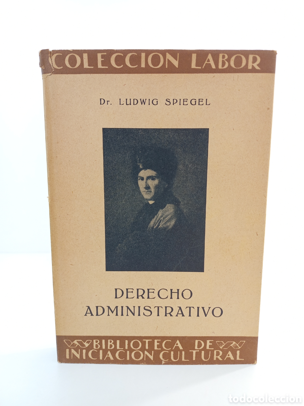 Libros antiguos: Derecho Administrativo. Ludwig Spiegel. Labor, colecci&oacute;n Labor, primera edici&oacute;n, 1933.